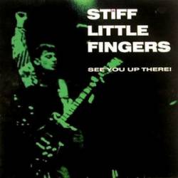 Stiff Little Fingers : See You Up There!